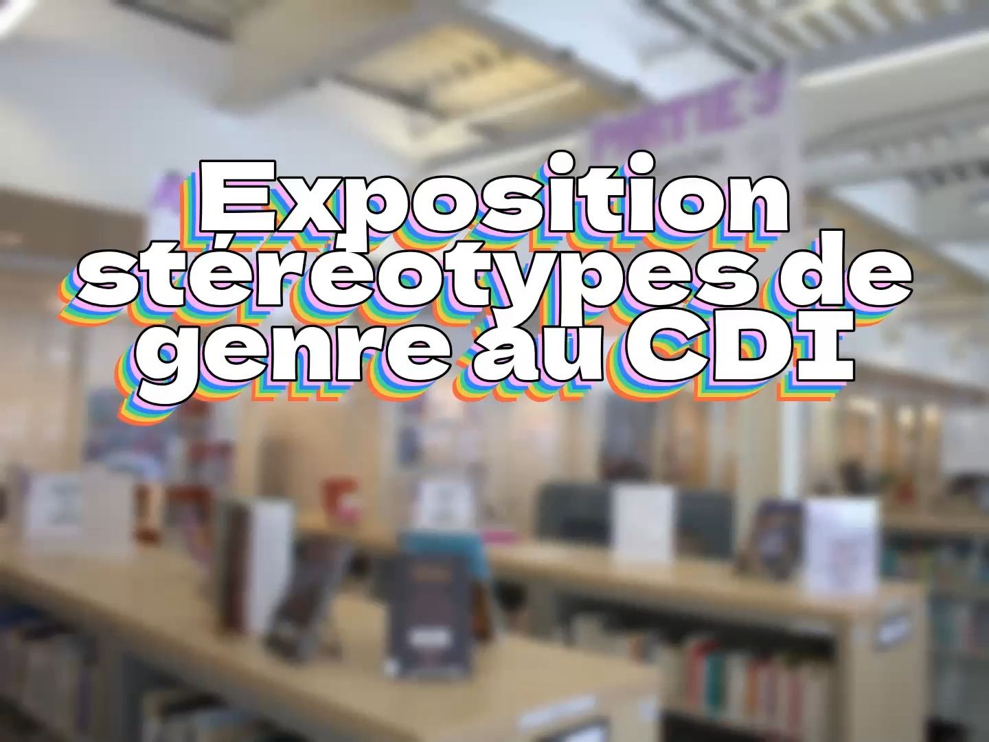 L&rsquo;exposition sur les stéréotypes de genre au CDI